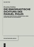 Die enkomiastische Dichtung des Manuel Philes (eBook, ePUB)