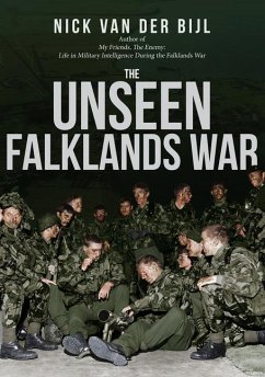 The Unseen Falklands War - Bijl, Nick van der
