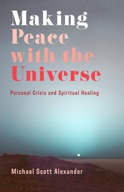 Making Peace with the Universe - Alexander, Michael Scott (Associate Professor)