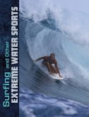 Surfing and Other Extreme Water Sports Surfing and Other Extreme Water Sports