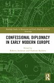 Confessional Diplomacy in Early Modern Europe