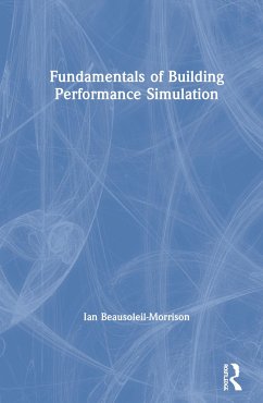 Fundamentals of Building Performance Simulation - Beausoleil-Morrison, Ian