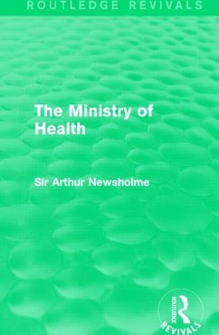 The Ministry of Health (Routledge Revivals) - Newsholme, Arthur