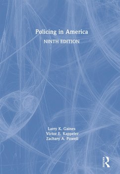 Policing in America - Gaines, Larry K; Kappeler, Victor E; Powell, Zachary A