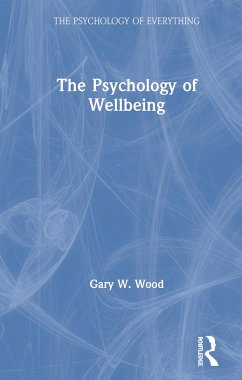 The Psychology of Wellbeing - Wood, Gary W
