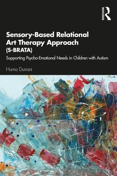 Sensory-Based Relational Art Therapy Approach (S-BRATA) - Durrani, Huma