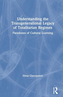 Understanding the Transgenerational Legacy of Totalitarian Regimes - Cherepanov, Elena