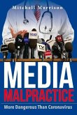 Media Malpractice: More Dangerous Than Coronavirus