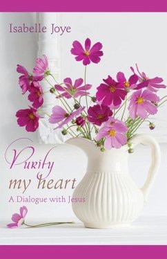 Purify My Heart: A Dialogue with Jesus - Joye, Isabelle