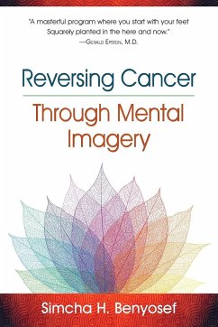 Reversing Cancer through Mental Imagery - Benyosef, Simcha H.