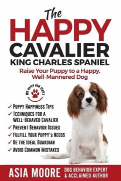 The Happy Cavalier King Charles Spaniel - Moore, Asia