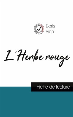 L'Herbe rouge de Boris Vian (fiche de lecture et analyse complète de l'oeuvre) - Vian, Boris