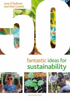 50 Fantastic Ideas for Sustainability - O'Sullivan, June; Corlett, Nick