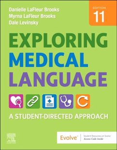 Exploring Medical Language - LaFleur Brooks, Myrna (Founding President of the National Associatio; LaFleur Brooks, Danielle (Faculty, Community Colleges of Vermont); Levinsky, Dale M, MD (Instructor, University of Arizona College of M