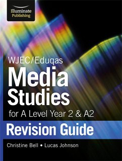 WJEC/Eduqas Media Studies for A level Year 2 & A2: Revision Guide - Bell, Christine; Johnson, Lucas