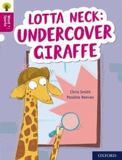 Oxford Reading Tree Word Sparks: Level 10: Lotta Neck: Undercover Giraffe - Smith, Chris