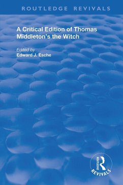 A Critical Edition of Thomas Middleton's The Witch - Middleton, Thomas