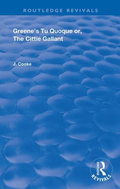 Greene's Tu Quoque Or, the Cittie Gallant - Cooke, John