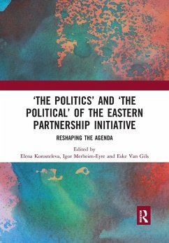 'The Politics' and 'The Political' of the Eastern Partnership Initiative