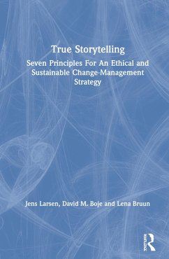 True Storytelling - Larsen, Jens; Boje, David M; Bruun, Lena