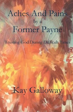 Aches and Pains by a Former Payne - Galloway, Kay