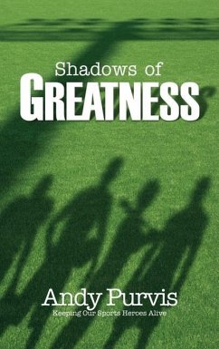 Shadows of Greatness - Purvis, Andy