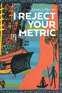 I Reject Your Metric - Murray, James A.