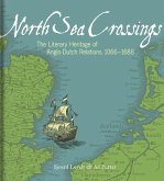 North Sea Crossings: The Literary Heritage of Anglo-Dutch Relations 1066-1688