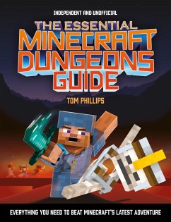 The Essential Minecraft Dungeons Guide (Independent & Unofficial) - Phillips, Tom