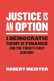 Justice Is an Option Justice Is an Option