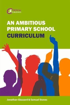 An Ambitious Primary School Curriculum - Glazzard, Jonathan; Stones, Samuel