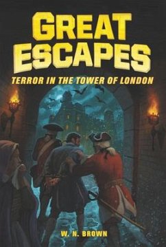 Great Escapes #5: Terror in the Tower of London - Brown, W N; Burgan