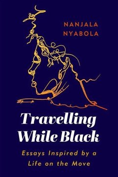 Travelling While Black - Nyabola, Nanjala