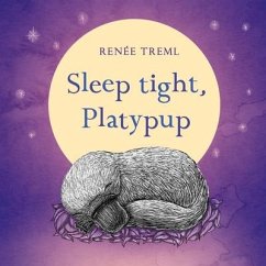 Sleep Tight, Platypup - Treml, Renee