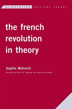 The French Revolution in Theory - Wahnich, Sophie