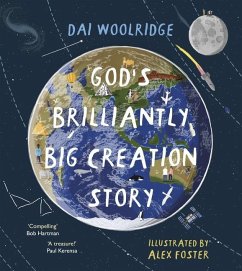 God's Brilliantly Big Creation Story - Woolridge, Dai