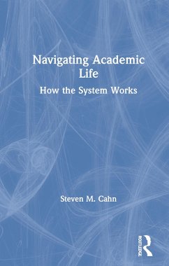 Navigating Academic Life - Cahn, Steven M