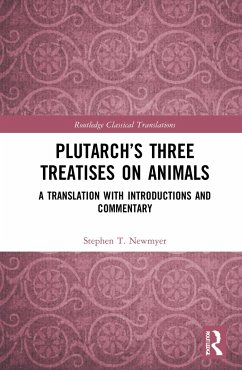 Plutarch's Three Treatises on Animals - Newmyer, Stephen T