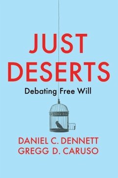 Just Deserts - Dennett, Daniel C. (Tufts University); Caruso, Gregg D. (Macquarie University)