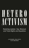 Heteroactivism: Resisting Lesbian, Gay, Bisexual and Trans Rights and Equalities