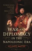 War and Diplomacy in the Napoleonic Era War and Diplomacy in the Napoleonic Era