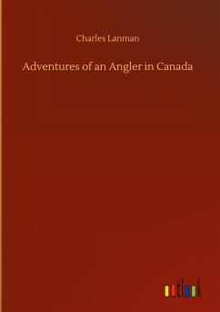 Adventures of an Angler in Canada