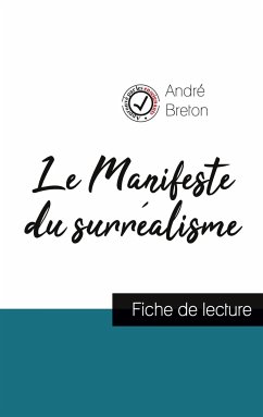 Le Manifeste du surréalisme de André Breton (fiche de lecture et analyse complète de l'oeuvre) - Breton, André