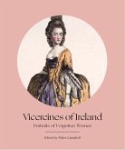 Vicereines of Ireland: Portraits of Forgotten Women