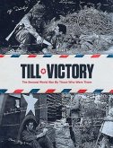 Till Victory: The Second World War by Those Who Were There