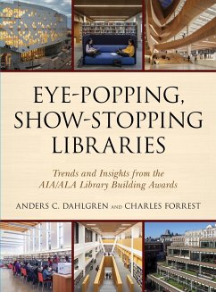 Eye-Popping, Show-Stopping Libraries - Dahlgren, Anders C; Forrest, Charles