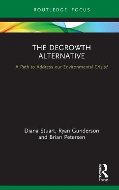 The Degrowth Alternative - Stuart, Diana; Gunderson, Ryan; Petersen, Brian