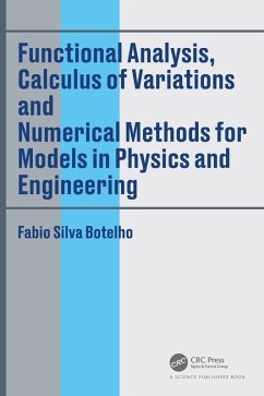 Functional Analysis, Calculus of Variations and Numerical Methods for Models in Physics and Engineering - Botelho, Fabio Silva