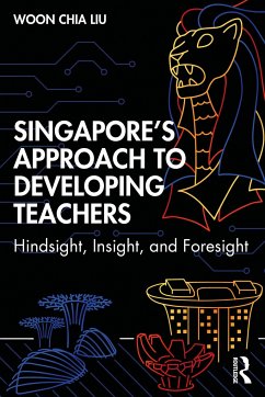 Singapore's Approach to Developing Teachers - Liu, Woon Chia