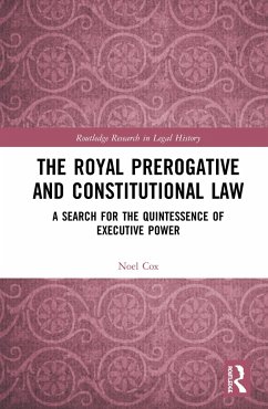 The Royal Prerogative and Constitutional Law - Cox, Noel